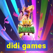 didi games